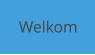 Welkom