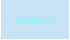 Welkom