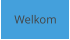 Welkom